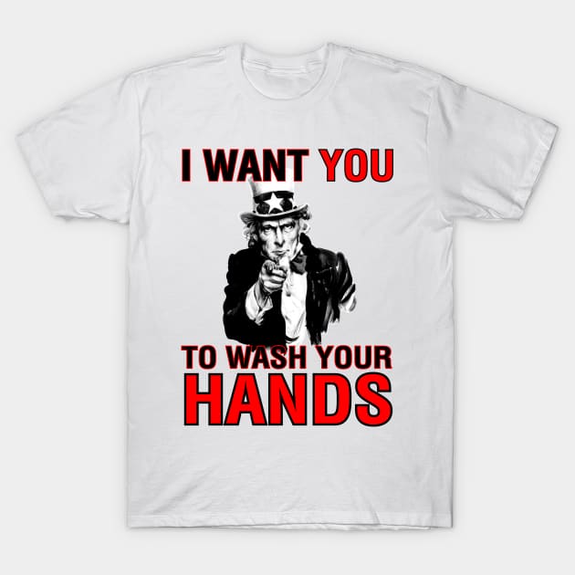 I Want You To Wash Your Hands T-Shirt by speaton